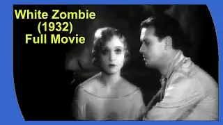White Zombie Full Movie 1932 | Classic Full Length  Movie | Vintage Movie | Old Time Film