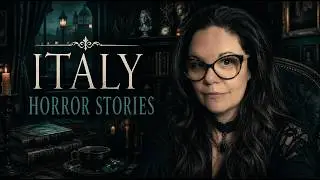 TRUE Scary Stories From ITALY | Rome, Florence, & Venice | New True Scary Stories in the Rain