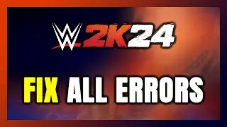 How to FIX WWE 2K24 All Errors