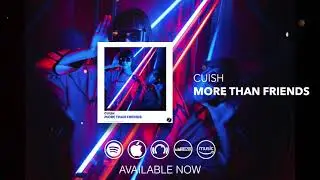 Cuish - More Than Friends