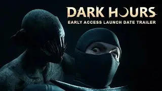 Dark Hours' Early Access Release Date Reveal Trailer