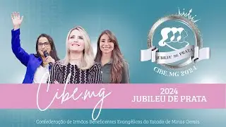 CIBEMG JUBILEU DE PRATA  - ADBRASILJF - CULTO AO VIVO - 19/01/2024
