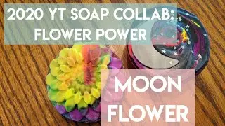 2020 YT Soap Collab: Flower Power | Moon Flower
