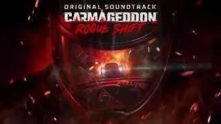 Blood, Guns, and Fuel Carmageddon Rogue shift OST