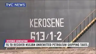 FG To Recover N553BN Unremitted Petroleum Shipping Taxes