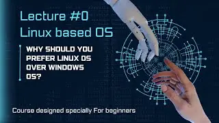 Starting linux lecture series for beginners | Why should I learn Linux based OS over Windows OS?