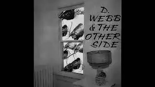 D.  Webb & The Other Side - Lovesongs From The Other Side