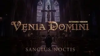 Venia Domini &ndash; Sanctus Noctis (Gregorian Latin Extended Version | Sacred Symphony)