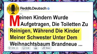 Meinen Kindern Wurde Aufgetragen, Die Toiletten Zu Reinigen, Während Die Kinder Meiner Schwester ...