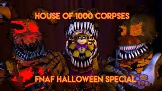 [FNAF SFM] HOUSE OF 1000 CORPSES |HALLOWEEN SPECIAL