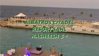 ALBATROS CITADEL RESORT SAHL HASHEESH 5*, Египет, Хургада, Сахль-Хашиш