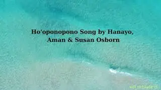 Ho'oponopono Song - Aman, Hanayo, Susan Osborn