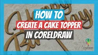 Как создать украшение для торта в CorelDRAW 2021 | ЛЕГКИЙ урок | Для начинающих