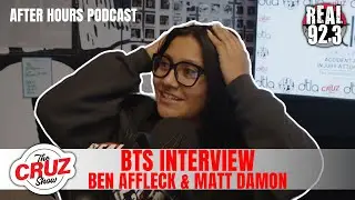The Cruz Show After Hours Podcast 1/23- Ben Affleck & Matt Damon interview BTS & Weeding Planning