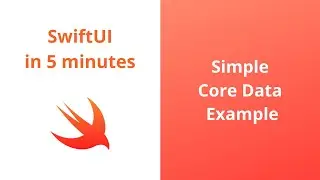 Simple Core Data example with SwiftUI | SwiftUI in 5 minutes | 2020