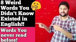 8 WEIRD ENGLISH WORDS YOU DIDN'T KNOW EXISTED IN DAILY ENGLISH!!