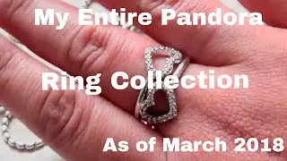 My Pandora Ring Collection March 2018