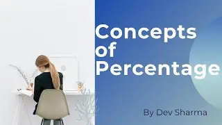 Concepts of Percentage #3|| Basic Math Tricks & Concepts|| Dev Newheight Math & Reasoning Classes.