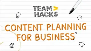 Team Hacks: Content planning and content creation