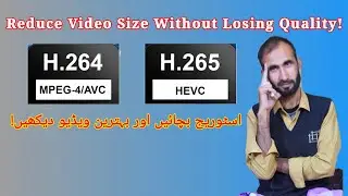 What is H 264 and H 265  It is fully explained in Urdu Hindi|Video Quality and File Size? Explained