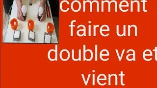 comment faire un double va et vient