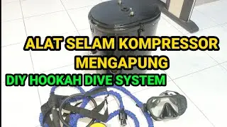 ALAT SELAM HOOKAH || DIY HOOKAH DIVE SYSTEM