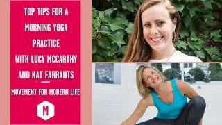 Lucy McCarthy's top tips for your morning yoga practice! | Movement for Modern Life