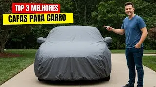 QUAL A MELHOR CAPA PARA CARRO de 2025? - Top 3 Melhores Capas para Carro em 2025