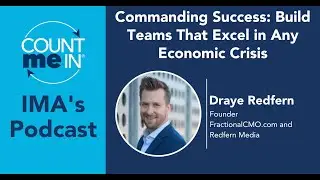 Ep. 330: Draye Redfern - Commanding Success: Build Teams That Excel in Any Economic Crisis