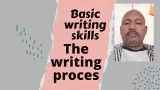 Basic writing skills; The process writing
