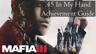 Mafia III | Full Playthrough | .45 In My Hand | Family | Achievement Guide | All Cassandra Missions