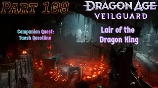 Lair of the Dragon King - Dragon Age: The Veilguard Walkthrough Part 109 - No commentary
