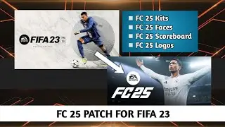 FC 25 PATCH FOR FIFA 23 | ALL IN ONE FC 25 | New Faces, Squads, Kits,Commentary Update, 2025