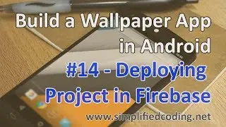 #14 Build a Wallpaper App in Android - Deploying Project in Firebase