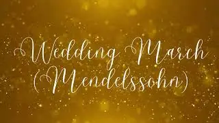 Mendelssohn's Wedding March ( Wedding Exit Song) | Wedding Songs