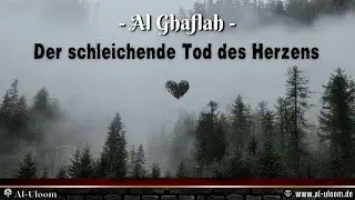 Al Ghaflah- Der schleichende Tod des Herzens || Sufyan Abu Ilyas
