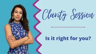 Is the Clarity Session Right For You?