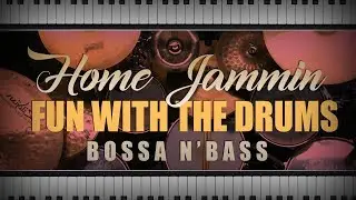 Home Jammin &mdash; Fun with the Drums [Bossa + 12 Coffee]