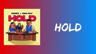 Hold (Lyrics) - Chunkz & Yung Filly