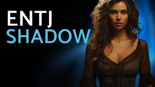 ENTJ Shadow | Dark Side of the Commander