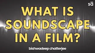What is soundscape in film || Bishwadeep Chatterjee || S10 E39 || converSAtions | Sudeep Audio