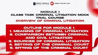 CLASS TASK MODULE 1- CRIMINAL LITIGATION COURSE - OVERVIEW OF CRIMINAL LITIGATION - 6TH APRIL 2024