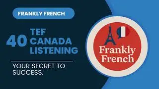 TEF CANADA LISTENING EXERCISE-COMPRÉHENSION ORALE 40