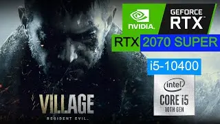 Resident Evil 8 Village - Benchmark - RTX 2070 SUPER + i5-10400 60FPS