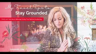 Staying Grounded While Traveling & On Your Spiritual Journey
