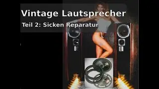 Vintage Lautsprecher:  Sicken-Reparatur bzw. Sicken-Tausch