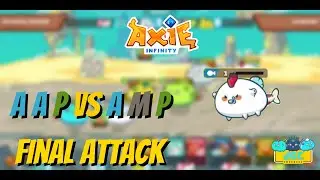 Axie Infinity - AAP vs AMP | FINAL ATTACK | Arena Gameplay