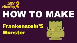 How to Make a Frankenstein's Monster in Little Alchemy 2? | Step by Step Guide!
