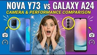 Nova Y73 vs. Galaxy A24 Camera & Performance Comparison: The Shocking Truth!