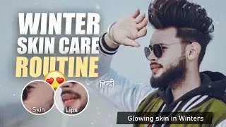 Winter Skin Care Routine For Glowing Skin (2022) | Fix Dry Skin In Winters - SAHIL